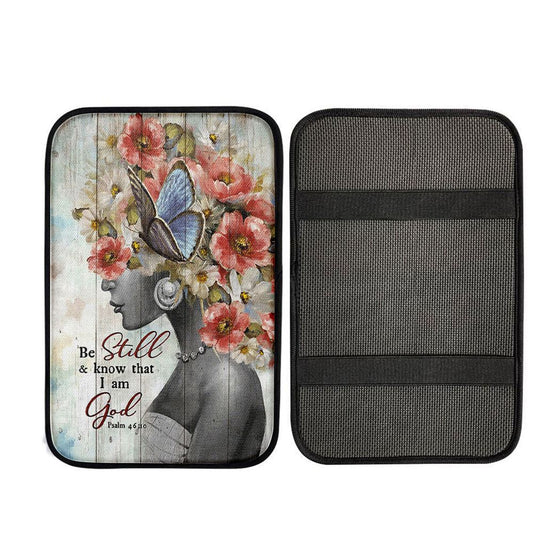 Be Still And Know That I Am God Fabulous Woman With Flowers Car Center Console Cover, Christian Car Armrest Cover