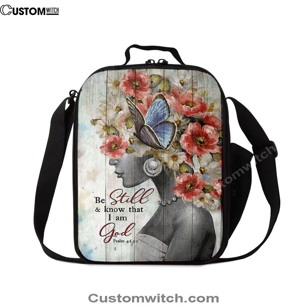 Be Still And Know That I Am God Fabulous Woman With Flowers Lunch Bag, Christian Lunch Bag For School, Picnic, Religious Lunch Bag