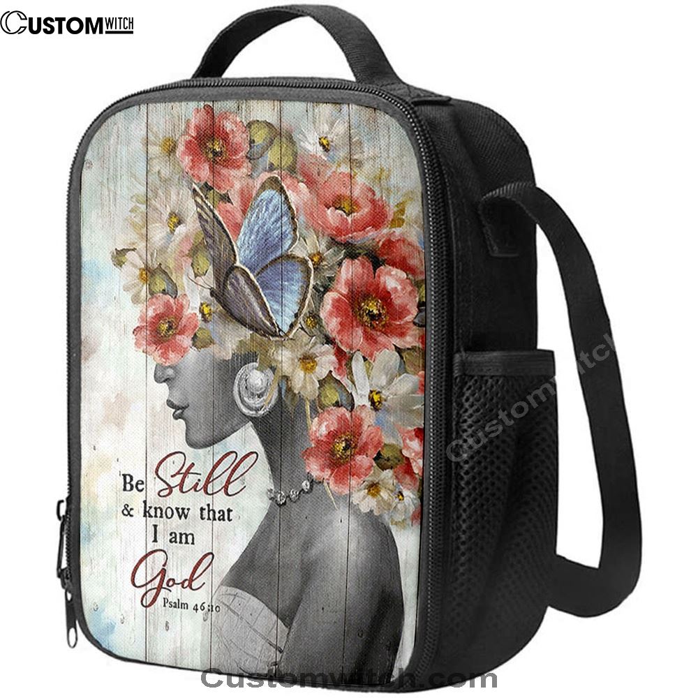 Be Still And Know That I Am God Fabulous Woman With Flowers Lunch Bag, Christian Lunch Bag For School, Picnic, Religious Lunch Bag