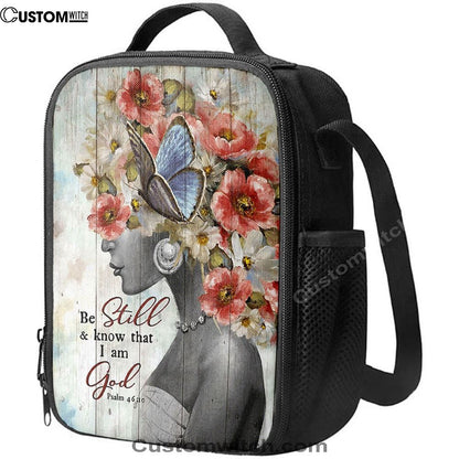 Be Still And Know That I Am God Fabulous Woman With Flowers Lunch Bag, Christian Lunch Bag For School, Picnic, Religious Lunch Bag