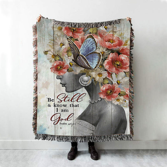 Be Still And Know That I Am God Fabulous Woman With Flowers Woven Blanket Art - Bible Verse Throw Blanket - Christian Inspirational Boho Blanket
