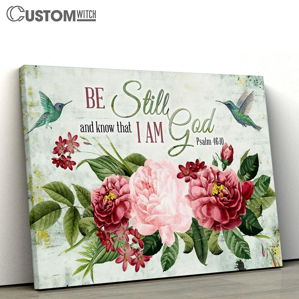 Be Still And Know That I Am God Flower Hummingbird Canvas Print - Inspirational Canvas Art - Scripture Wall Art