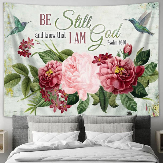 Be Still And Know That I Am God Flower Hummingbird Tapestry Print - Inspirational Tapestry Art - Scripture Wall Art