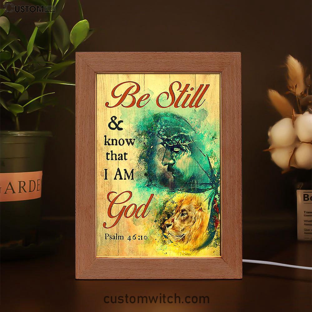 Be Still And Know That I Am God Frame Lamp - Jesus And Lion Of Judah Painting Frame Lamp - Christian Art - Religious Home Decor