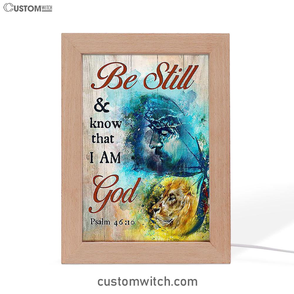 Be Still And Know That I Am God Frame Lamp - Jesus And Lion Of Judah Painting Frame Lamp - Christian Art - Religious Home Decor