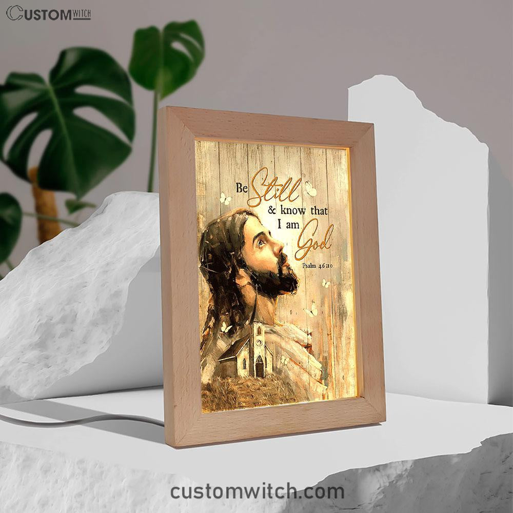 Be Still And Know That I Am God Frame Lamp - Jesus Face Frame Lamp - Christian Art - Religious Home Decor