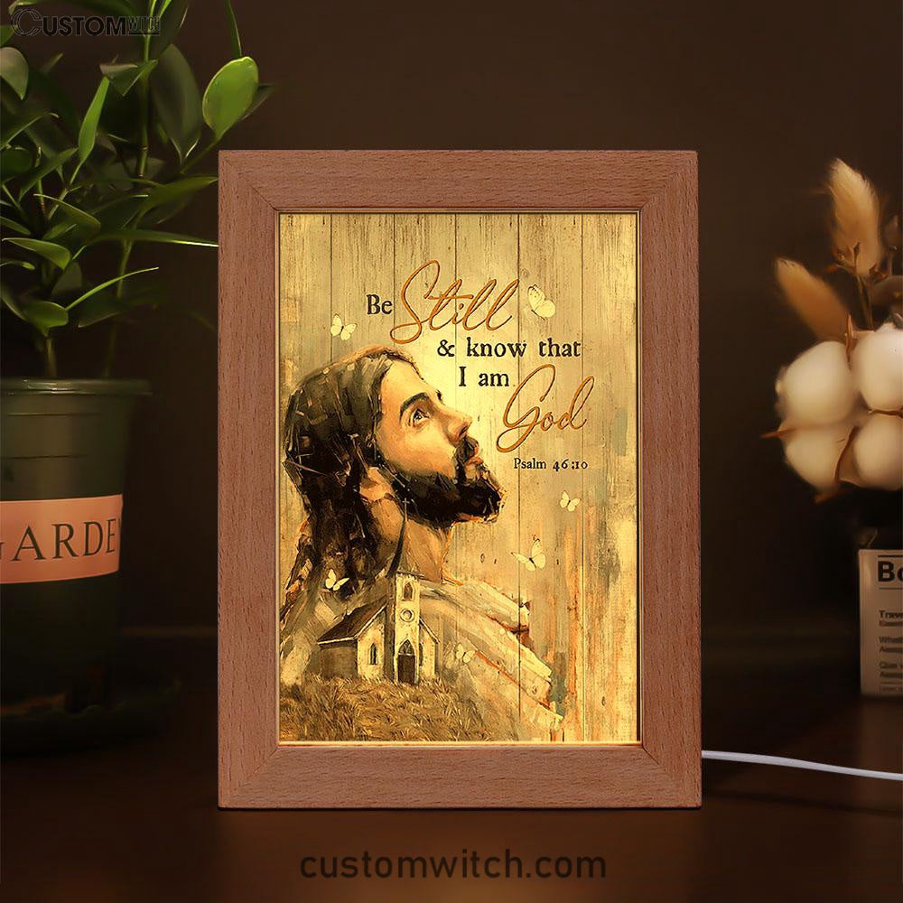 Be Still And Know That I Am God Frame Lamp - Jesus Face Frame Lamp - Christian Art - Religious Home Decor