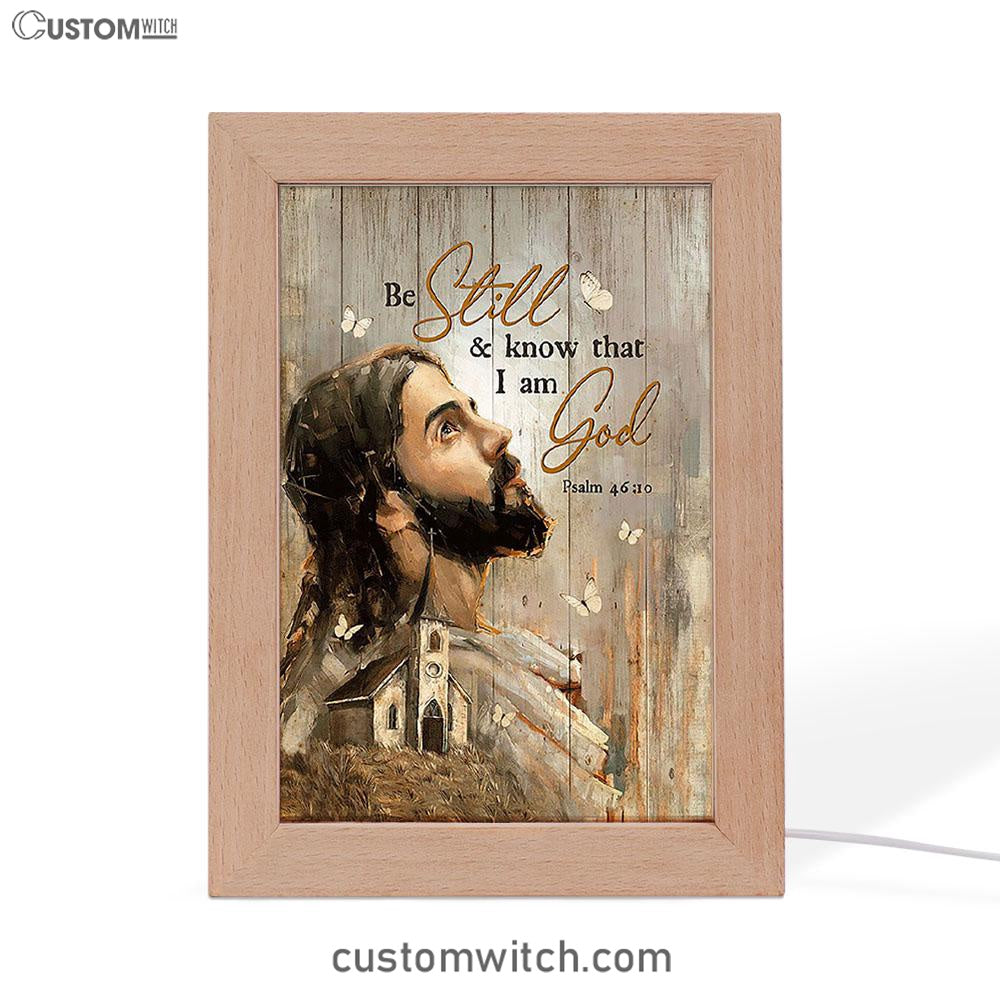 Be Still And Know That I Am God Frame Lamp - Jesus Face Frame Lamp - Christian Art - Religious Home Decor