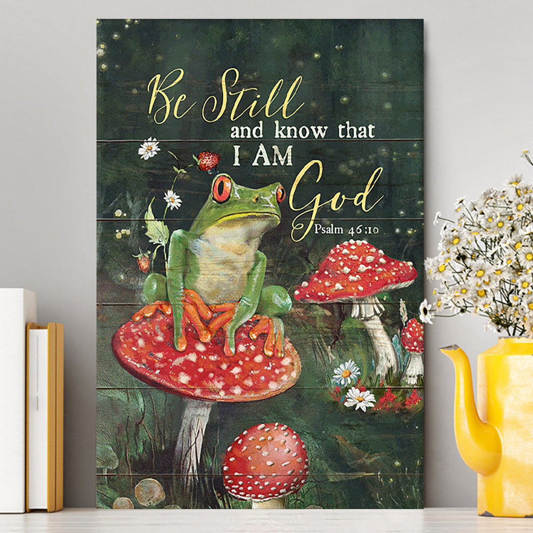 Be Still And Know That I Am God Frog Mushroom Canvas Art - Bible Verse Wall Art - Christian Inspirational Wall Decor