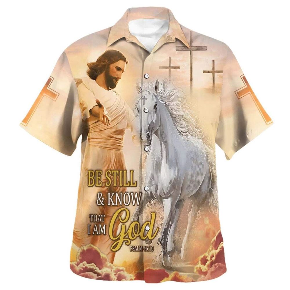 Be Still And Know That I Am God Jesus And Horse Hawaiian Shirt For Men, Christian Hawaiian Shirt, Gift For Christian