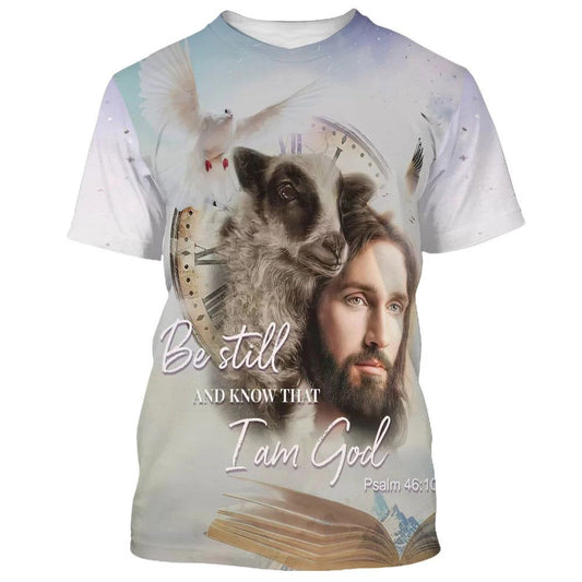 Be Still And Know That I Am God Jesus And Sheep All Over Print 3D T-Shirt, Gift For Christian, Jesus Shirt