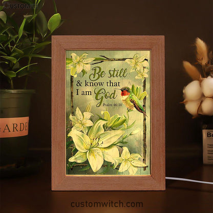 Be Still And Know That I Am God Lily Flower Hummingbird Frame Lamp Art - Bible Verse Art - Christian Inspirational Decor