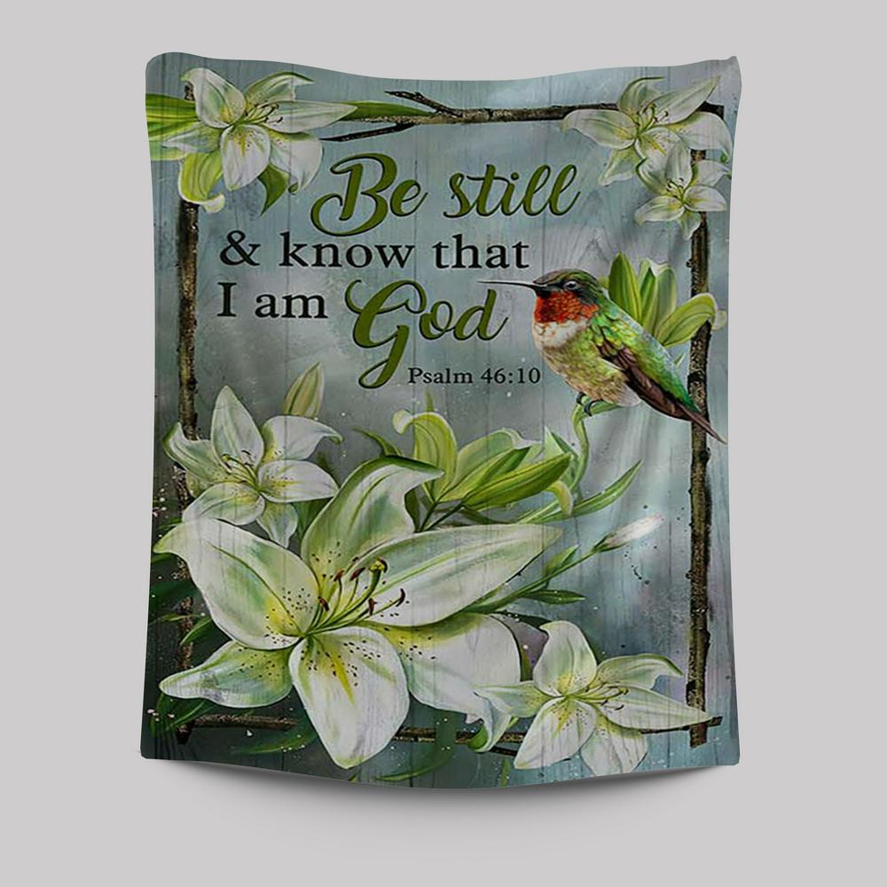 Be Still And Know That I Am God Lily Flower Hummingbird Tapestry Art - Bible Verse Wall Art - Christian Inspirational Wall Decor