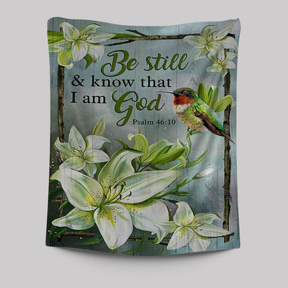 Be Still And Know That I Am God Lily Flower Hummingbird Tapestry Art - Bible Verse Wall Art - Christian Inspirational Wall Decor