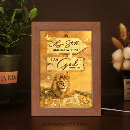 Be Still And Know That I Am God Lion Wooden Sign Frame Lamp Art - Bible Verse Art - Christian Inspirational Decor