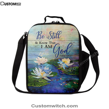 Be Still And Know That I Am God Lotus Dragonfly Lunch Bag, Christian Lunch Bag For School, Picnic, Religious Lunch Bag