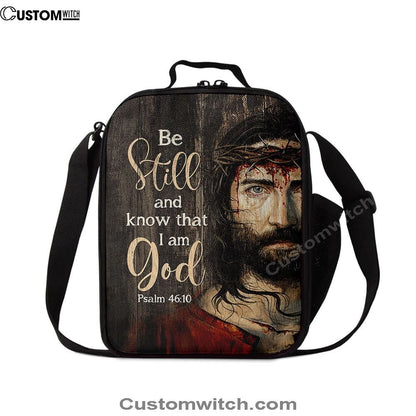 Be Still And Know That I Am God Lunch Bag, Jesus With Crown Of Thorn Lunch Bag, Christian Lunch Bag For School, Picnic, Religious Lunch Bag