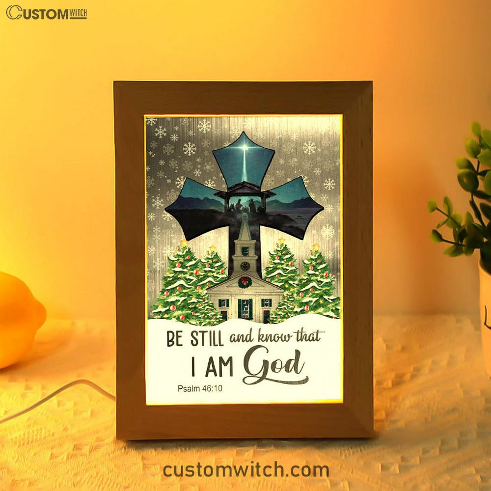 Be Still And Know That I Am God Psalm 4610 Christian Christmas Frame Lamp Prints - Bible Verse Decor - Scripture Art