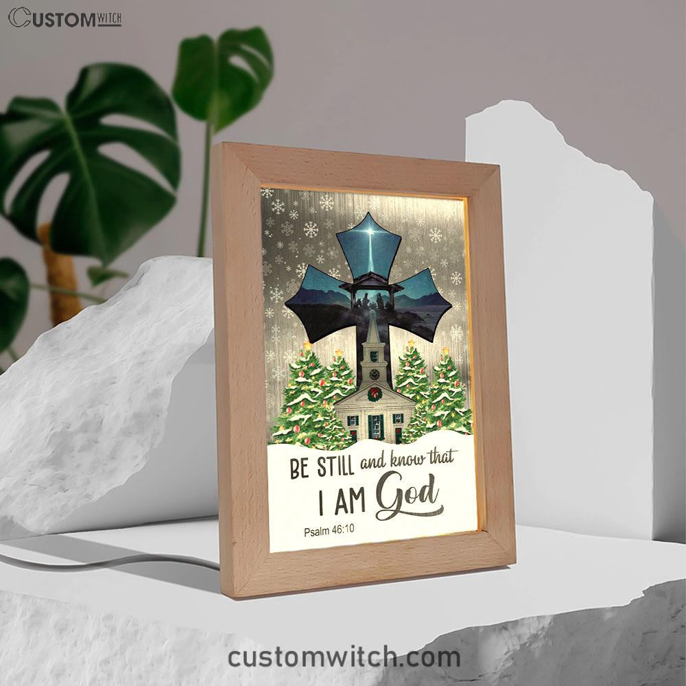 Be Still And Know That I Am God Psalm 4610 Christian Christmas Frame Lamp Prints - Bible Verse Decor - Scripture Art
