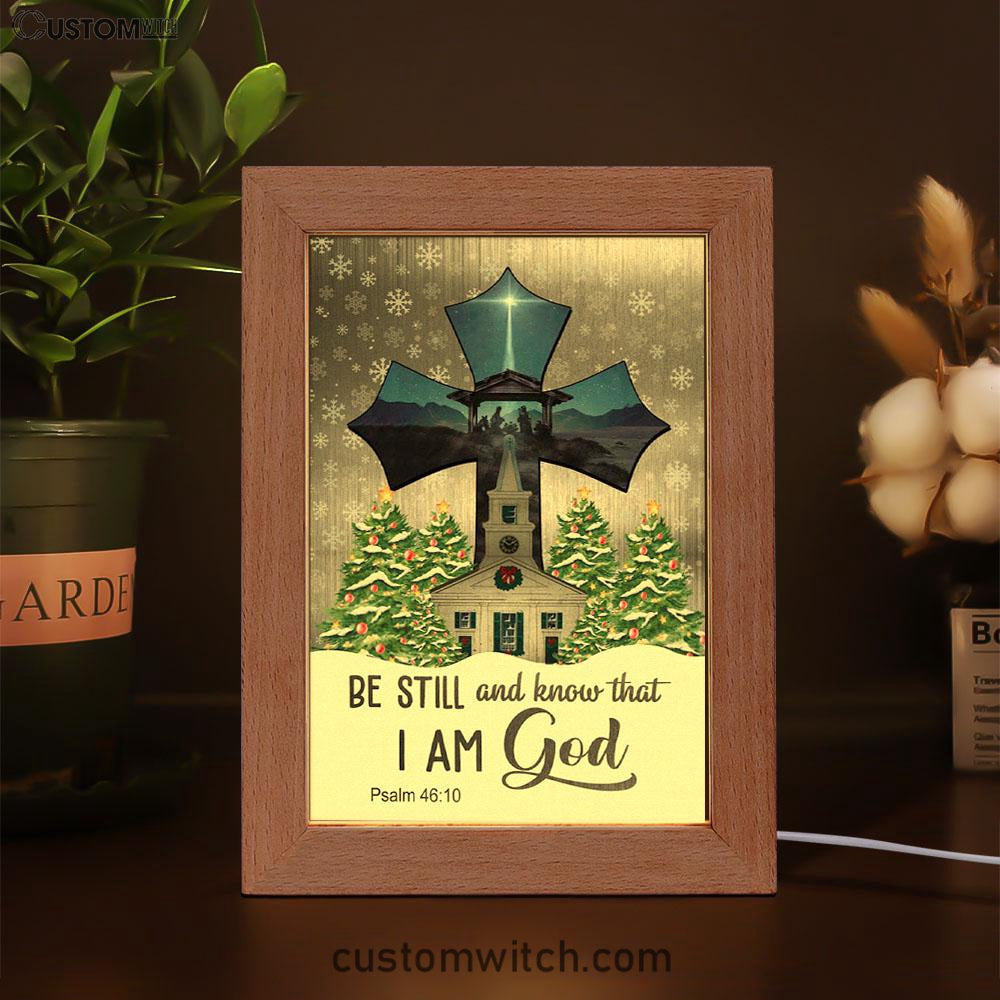 Be Still And Know That I Am God Psalm 4610 Christian Christmas Frame Lamp Prints - Bible Verse Decor - Scripture Art