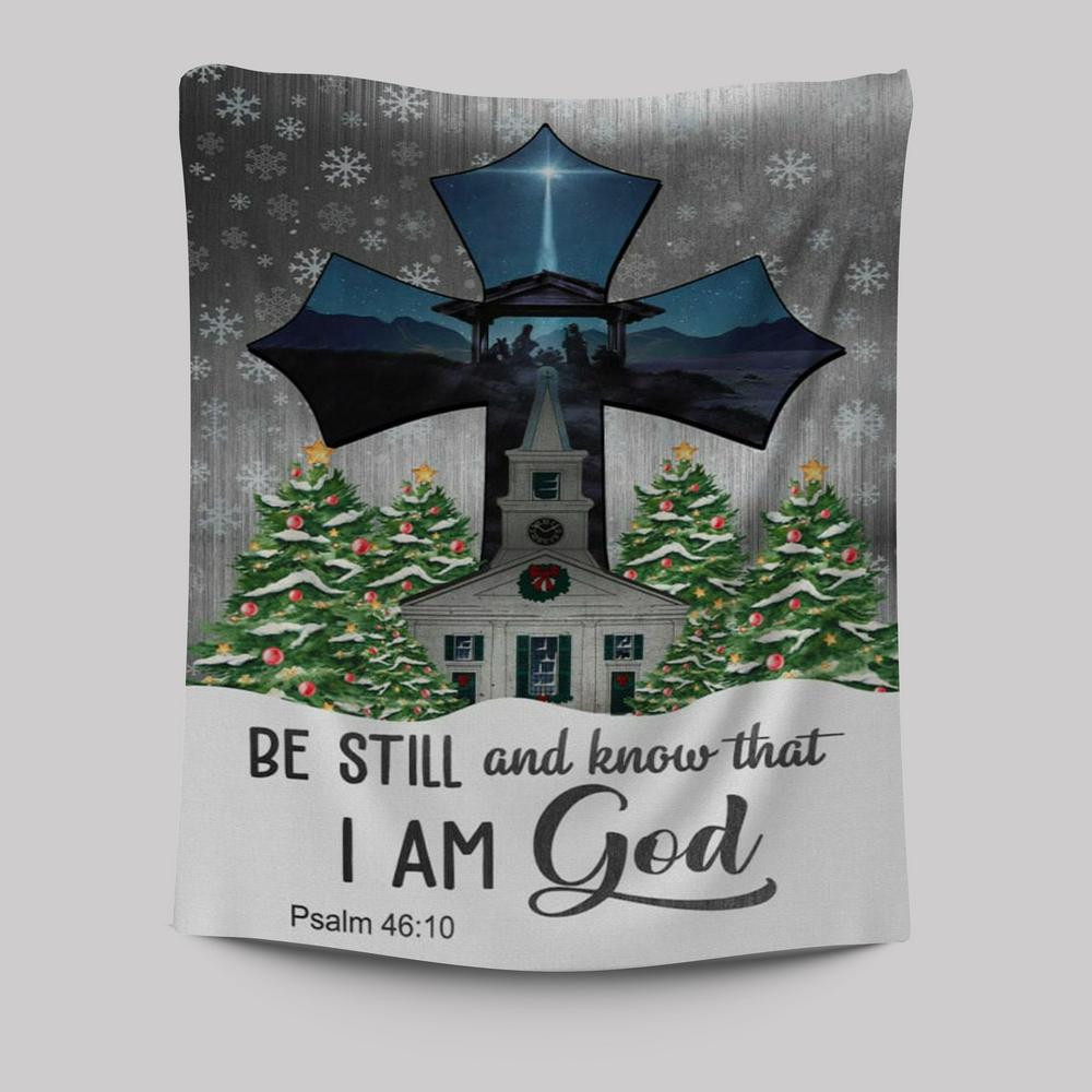 Be Still And Know That I Am God Psalm 4610 Christian Christmas Tapestry Prints - Bible Verse Wall Decor - Scripture Wall Art