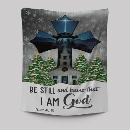 Be Still And Know That I Am God Psalm 4610 Christian Christmas Tapestry Prints - Bible Verse Wall Decor - Scripture Wall Art
