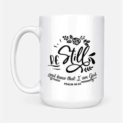 Be Still And Know That I Am God Psalm 4610 Coffee Mug, Christian Mug, Bible Mug, Faith Gift, Encouragement Gift