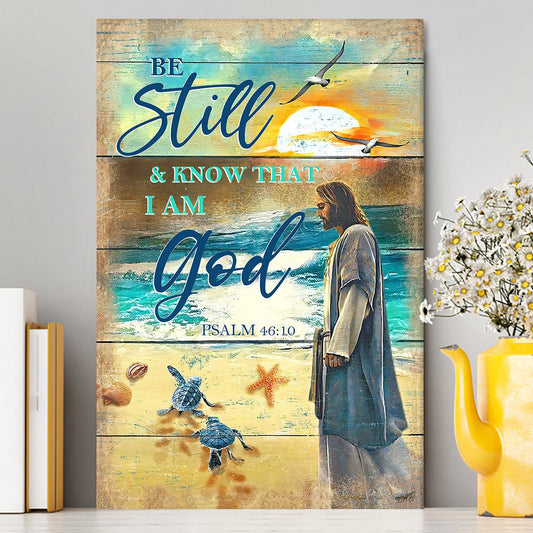Be Still And Know That I Am God Psalm 46 10 Canvas Wall Art - Christian Wall Canvas - Religious Canvas Prints