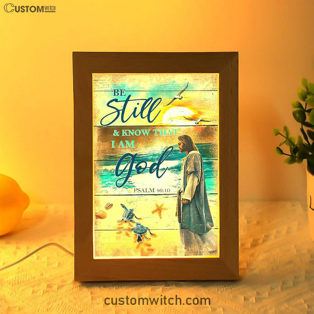 Be Still And Know That I Am God Psalm 46 10 Frame Lamp Art - Christian Frame Lamp - Religious Gifts Night Light