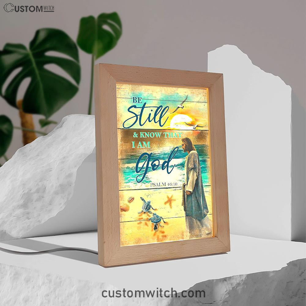 Be Still And Know That I Am God Psalm 46 10 Frame Lamp Art - Christian Frame Lamp - Religious Gifts Night Light