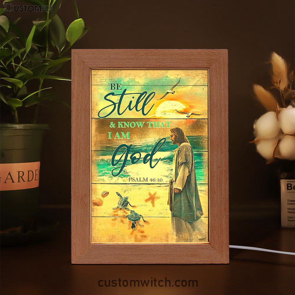Be Still And Know That I Am God Psalm 46 10 Frame Lamp Art - Christian Frame Lamp - Religious Gifts Night Light