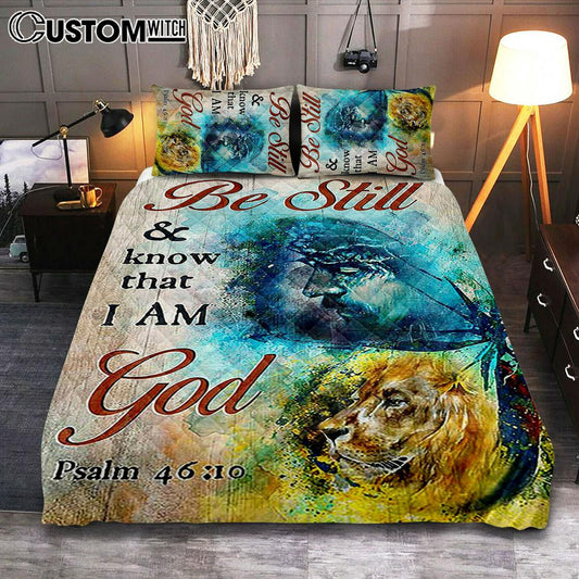 Be Still And Know That I Am God Quilt Bedding Set - Jesus And Lion Of Judah Painting Quilt Bedding Set - Christian Bedroom - Religious Home Decor