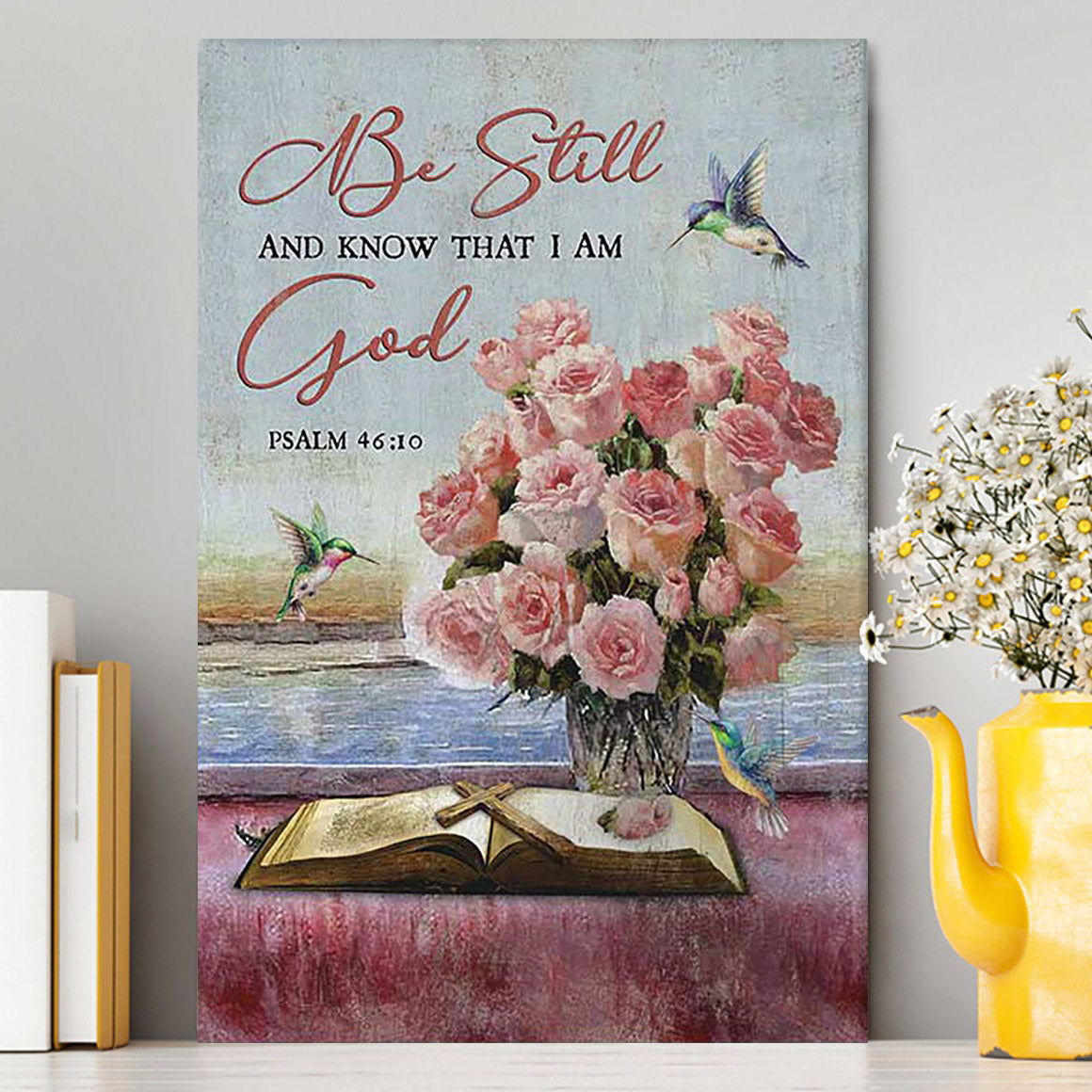 Be Still And Know That I Am God Rose Vase Hummingbird Canvas Art - Bible Verse Wall Art - Christian Inspirational Wall Decor