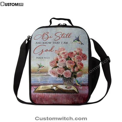 Be Still And Know That I Am God Rose Vase Hummingbird Lunch Bag, Christian Lunch Bag For School, Picnic, Religious Lunch Bag