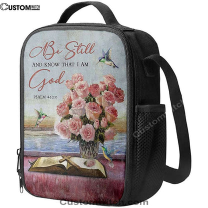 Be Still And Know That I Am God Rose Vase Hummingbird Lunch Bag, Christian Lunch Bag For School, Picnic, Religious Lunch Bag