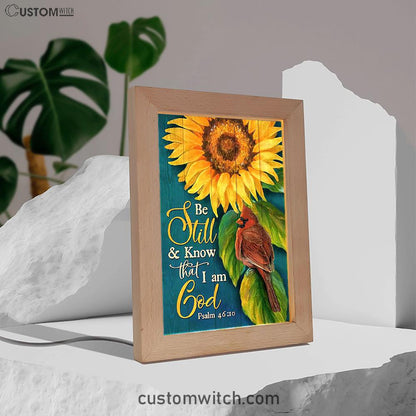 Be Still And Know That I Am God Sunflower Cardinal Frame Lamp Art - Bible Verse Art - Christian Inspirational Decor