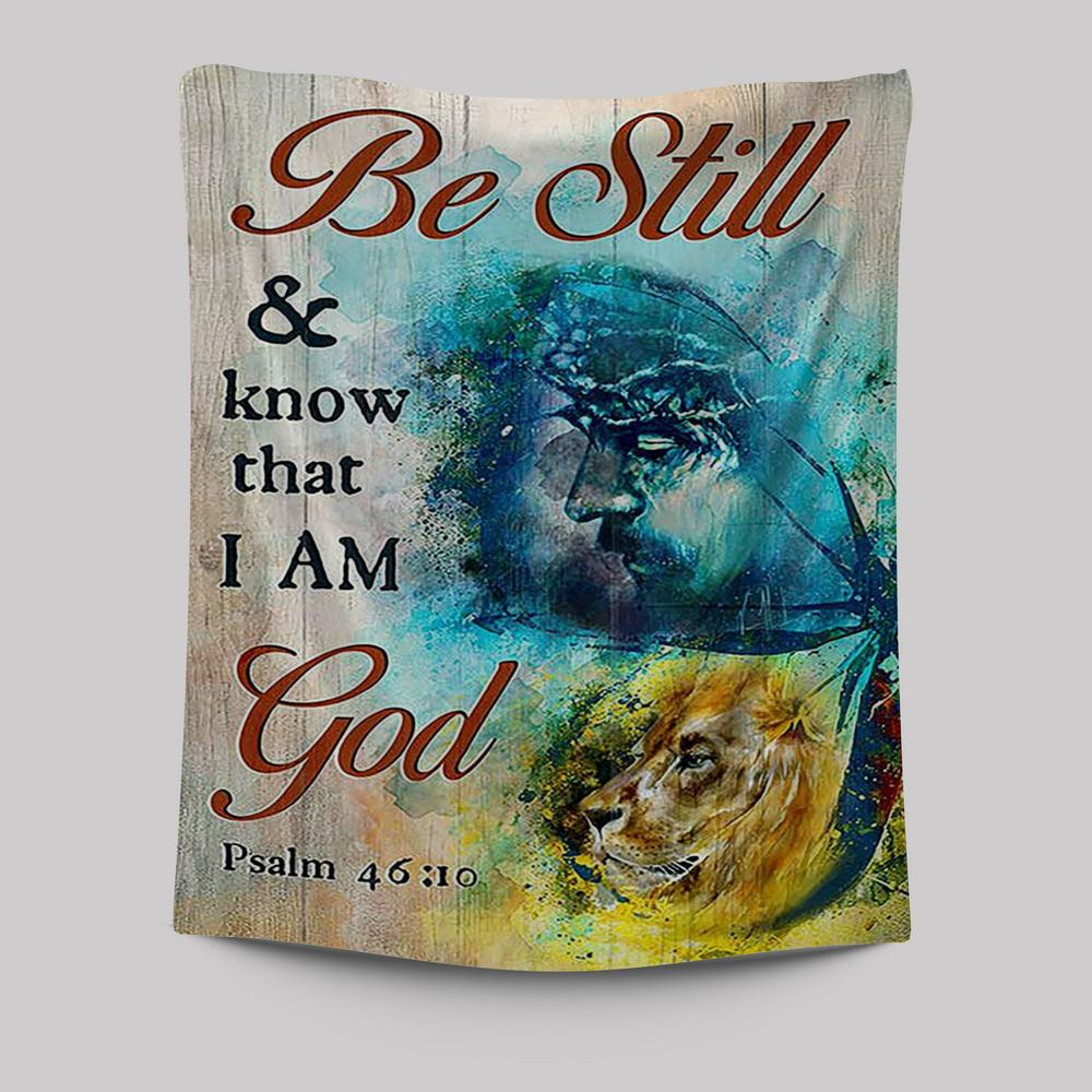 Be Still And Know That I Am God Tapestry - Jesus And Lion Of Judah Painting Tapestry - Christian Wall Art - Religious Home Decor