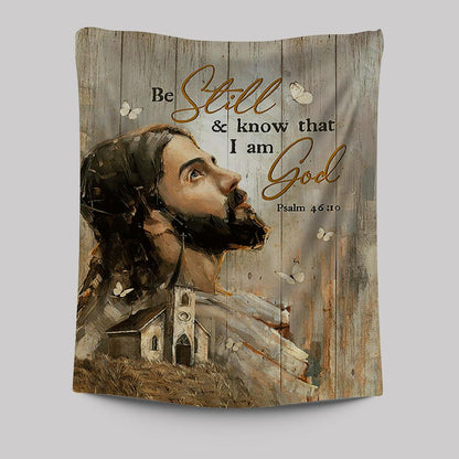 Be Still And Know That I Am God Tapestry - Jesus Face Tapestry - Christian Wall Art - Religious Home Decor