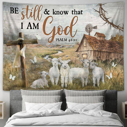 Be Still And Know That I Am God Tapestry - Lambs Old Farmhouse Large Tapestry Art - Christian Wall Art Home Decor - Religious Tapestry Prints