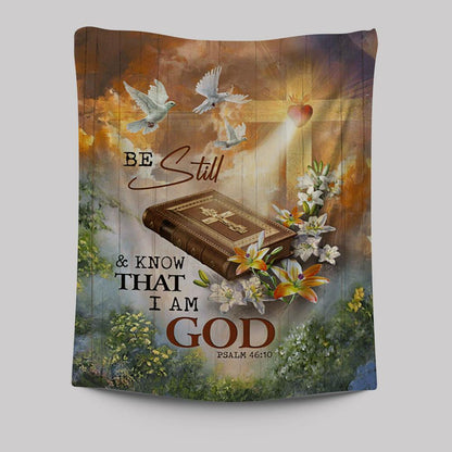 Be Still And Know That I Am God Tapestry - Pretty Lily Bible White Dove Tapestry Wall Art - Christian Tapestries Prints