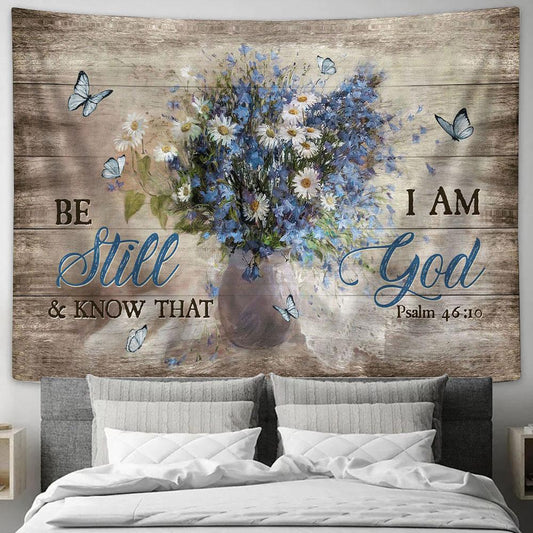 Be Still And Know That I Am God Tapestry Prints - Religious Tapestry Art - Christian Home Decor