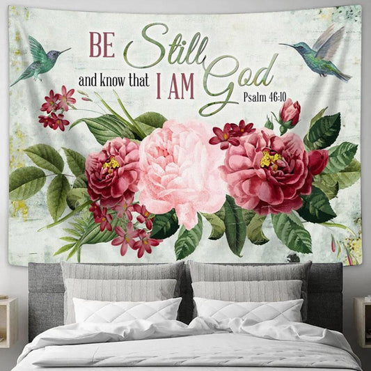Be Still And Know That I Am God Vintage Flower Hummingbird Tapestry Prints - Religious Wall Decor - Christian Tapestry Wall Art