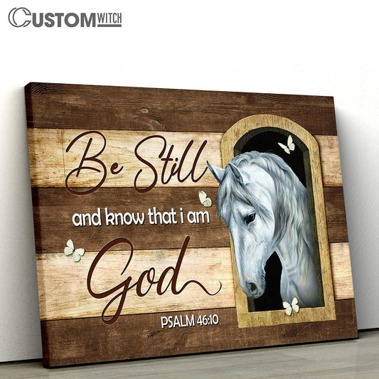 Be Still And Know That I Am God White Horse Butterfly Canvas Prints - Religious Canvas Art - Christian Home Decor