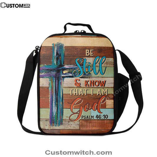 Be Still And Know That I Am God Wooden Cross Lunch Bag, Christian Lunch Bag For School, Picnic, Religious Lunch Bag