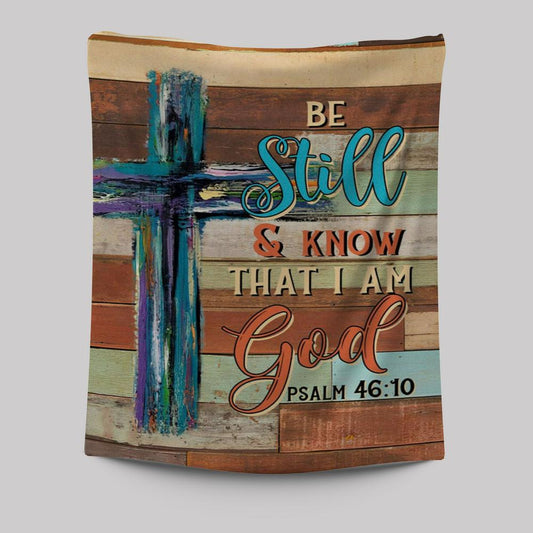 Be Still And Know That I Am God Wooden Cross Tapestry Prints - Bible Verse Wall Decor - Scripture Wall Art