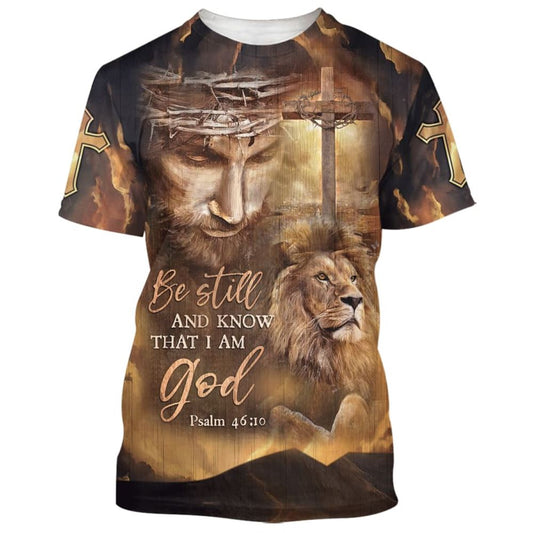 Be Still And Know That I Am Gods, Jesus And The Lion All Over Print 3D T-Shirt, Gift For Christian, Jesus Shirt