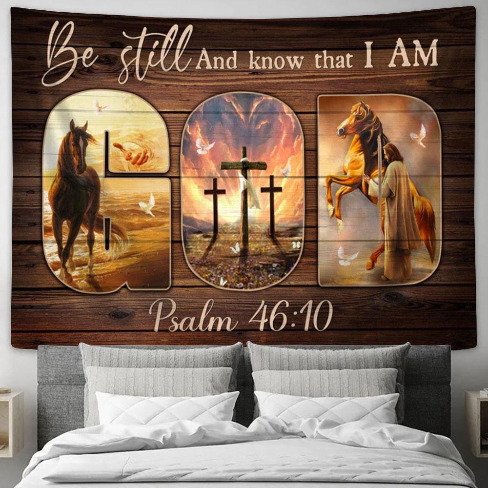 Be Still And Know That I Am Psalm 4610 Tapestry - Horse With Cross Tapestry Prints - Christian Wall Art - Religious Home Decor