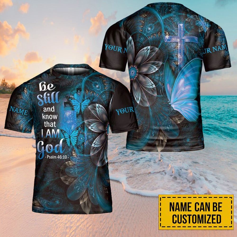 Be Still And Know That Jesus Custom Name All Over Print 3D T-Shirt, Gift For Christian, Jesus Shirt