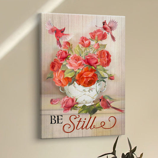 Be Still Cardinals Flowers Christian Canvas Prints - Bible Verse Wall Decor - Scripture Wall Art
