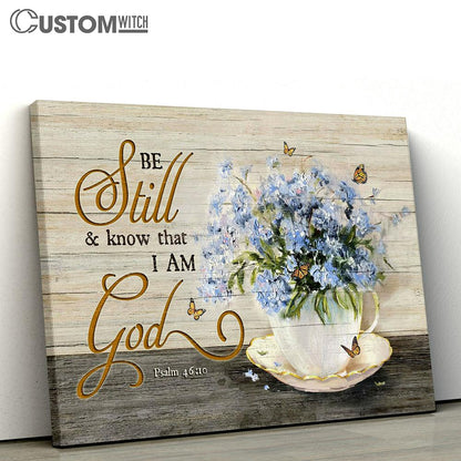 Be Still & Know That I Am God Blue Flower Monarch Butterfly Wall Art Canvas - Christian Wall Art - Religious Art
